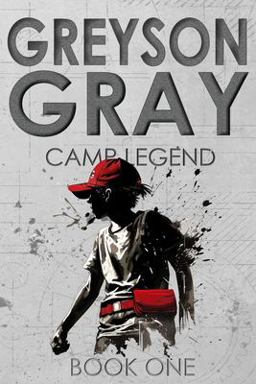 Greyson Gray: Camp Legend 2012 9781480236462 Front Cover