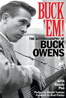 Buck 'Em! The Autobiography of Buck Owens  9781480330641 Front Cover