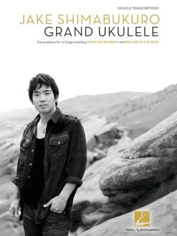 Jake Shimabukuro - Grand Ukulele  9781480342125 Front Cover