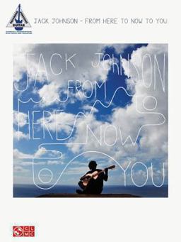 Jack Johnson - from Here to Now to You