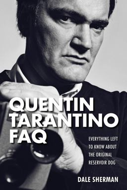 Quentin Tarantino Faq Everything Left to Know about the Original Reservoir Dog  9781480355880 Front Cover