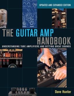 Guitar Amp Handbook Understanding Tube Amplifiers and Getting Great Sounds  9781480392885 Front Cover