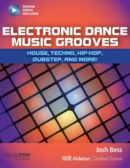 Electronic Dance Music Grooves House, Techno, Hip-Hop, Dubstep and More!  9781480393769 Front Cover