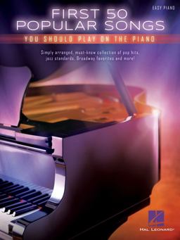 First 50 Popular Songs You Should Play on the Piano: Easy Piano Songbook with Lyrics 2015 9781480398023 Front Cover