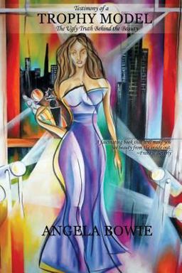 Testimony of a Trophy Model