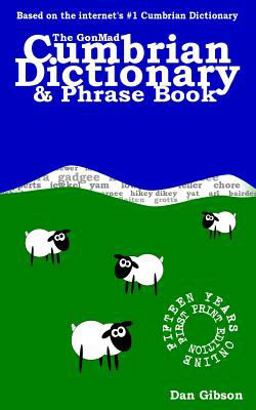 The GonMad Cumbrian Dictionary and Phrase Book