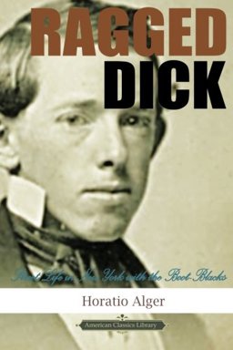 Ragged Dick (American Classics Library)