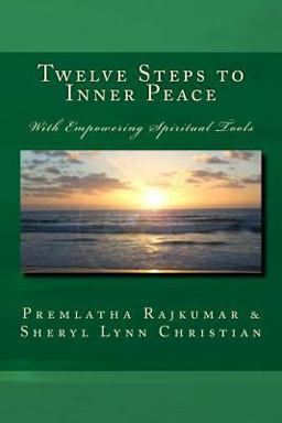 Twelve Steps to Inner Peace (b&amp;w) With Empowering Spiritual Tools  9781481148085 Front Cover