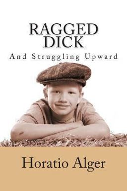Ragged Dick and Struggling Upward  9781481259385 Front Cover