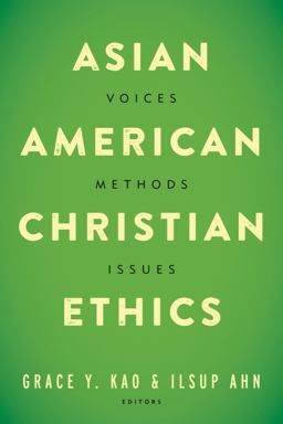 Asian American Christian Ethics Voices, Methods, Issues  9781481301756 Front Cover
