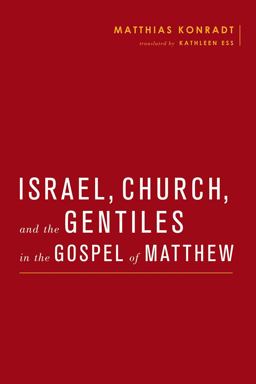 Israel, Church, and the Gentiles in the Gospel of Matthew  9781481301893 Front Cover