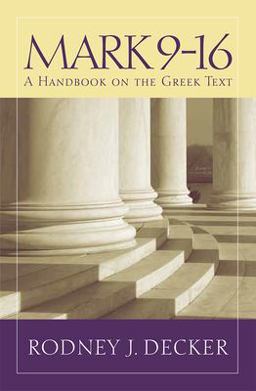 Mark 9-16 A Handbook on the Greek Text  9781481302395 Front Cover