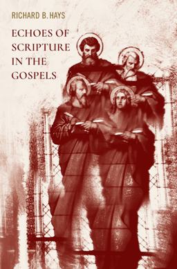 Echoes of Scripture in the Gospels:  9781481305242 Front Cover