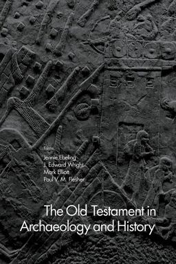 The Old Testament in Archaeology and History:  9781481307390 Front Cover