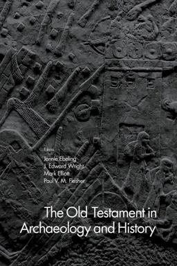 The Old Testament in Archaeology and History:  9781481307406 Front Cover