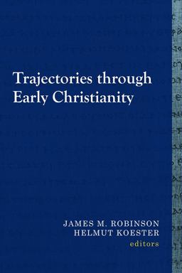 Trajectories Through Early Christianity  9781481309554 Front Cover