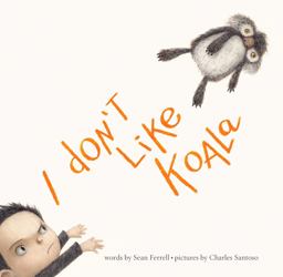 I Don't Like Koala  9781481400688 Front Cover