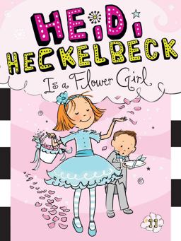 Heidi Heckelbeck Is a Flower Girl  9781481404983 Front Cover
