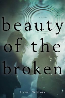 Beauty of the Broken  9781481407113 Front Cover