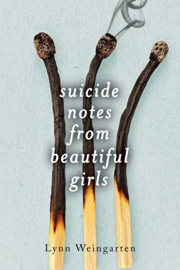 Suicide Notes from Beautiful Girls  9781481418539 Front Cover