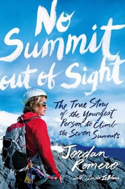 No Summit Out of Sight The True Story of the Youngest Person to Climb the Seven Summits  9781481432764 Front Cover