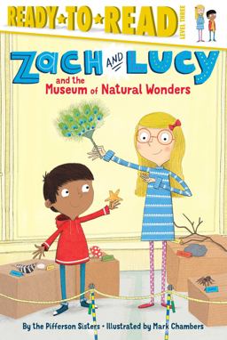 Zach and Lucy and the Museum of Natural Wonders Ready-To-Read Level 3  9781481439350 Front Cover