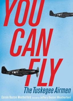 You Can Fly The Tuskegee Airmen  9781481449380 Front Cover