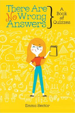 There Are No Wrong Answers A Book of Quizzes  9781481459327 Front Cover