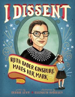 I Dissent Ruth Bader Ginsburg Makes Her Mark  9781481465595 Front Cover