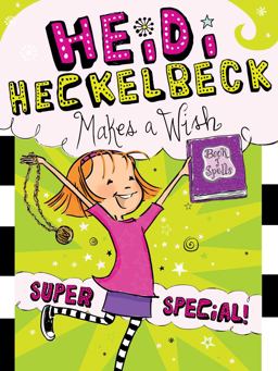 Heidi Heckelbeck Makes a Wish: Super Special!  9781481466134 Front Cover