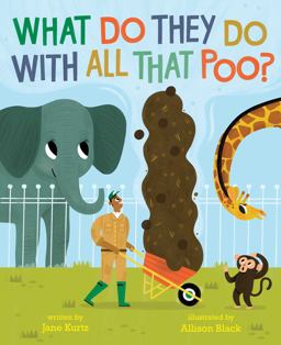 What Do They Do with All That Poo?  9781481479868 Front Cover