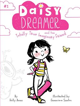 Daisy Dreamer and the Totally True Imaginary Friend  9781481486309 Front Cover