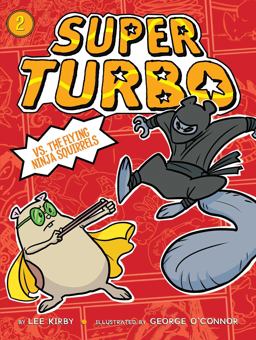 Super Turbo vs. the Flying Ninja Squirrels Super Turbo vs. the Flying Ninja Squirrels