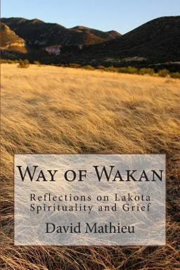 Way of Wakan Reflections on Lakota Spirituality and Grief  9781481897150 Front Cover