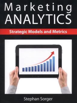 Marketing Analytics Strategic Models and Metrics  9781481900300 Front Cover
