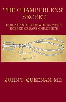 The Chamberlens' Secret: How a Century of Women Were Robbed of Safe Childbirth