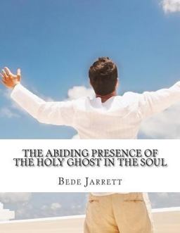 The Abiding Presence of the Holy Ghost in the Soul