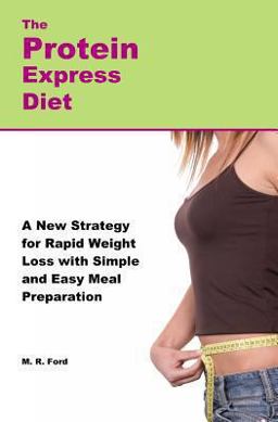 Protein Express Diet Rapid Weight Loss with a Simplified Low Carb, High Protein Diet  9781482010947 Front Cover