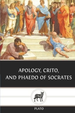 Apology, Crito, and Phaedo of Socrates