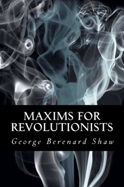 Maxims for Revolutionists