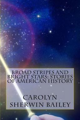 Broad Stripes and Bright Stars: Stories of American History