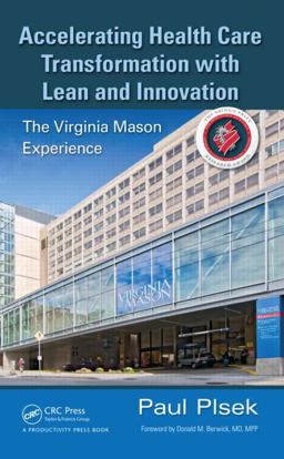 Accelerating Health Care Transformation with Lean and Innovation The Virginia Mason Experience  9781482203837 Front Cover
