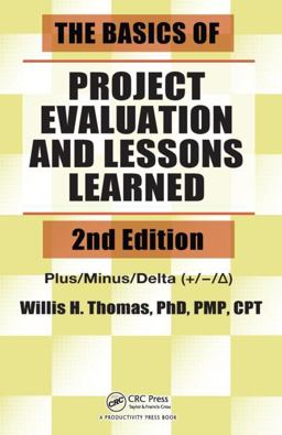 The Basics of Project Evaluation and Lessons Learned, Second Edition