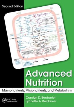 Advanced Nutrition Macronutrients, Micronutrients, and Metabolism, Second Edition 2nd 9781482205176 Front Cover