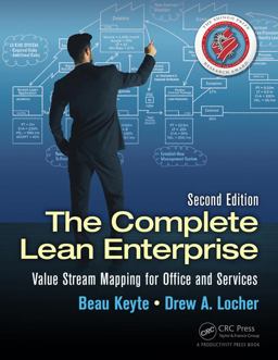 Complete Lean Enterprise Value Stream Mapping for Administrative and Office Processes, Second Edition 2nd 9781482206135 Front Cover