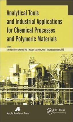 Analytical Tools and Industrial Applications for Chemical Processes and Polymeric Materials Analytical Tools and Industrial Applications for Chemical Processes and Polymeric Materials