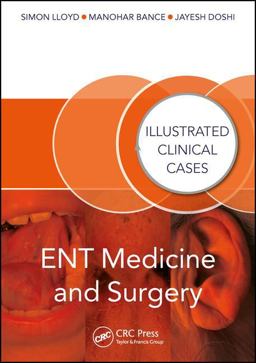 ENT Medicine and Surgery Illustrated Clinical Cases  9781482230413 Front Cover