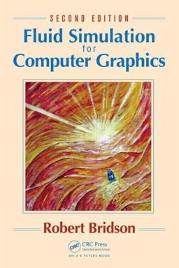 Fluid Simulation for Computer Graphics 2nd 9781482232837 Front Cover