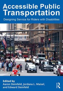 Accessible Public Transportation Designing Service for Riders with Disabilities  9781482234107 Front Cover