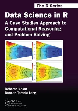 Data Science in R A Case Studies Approach to Computational Reasoning and Problem Solving  9781482234817 Front Cover